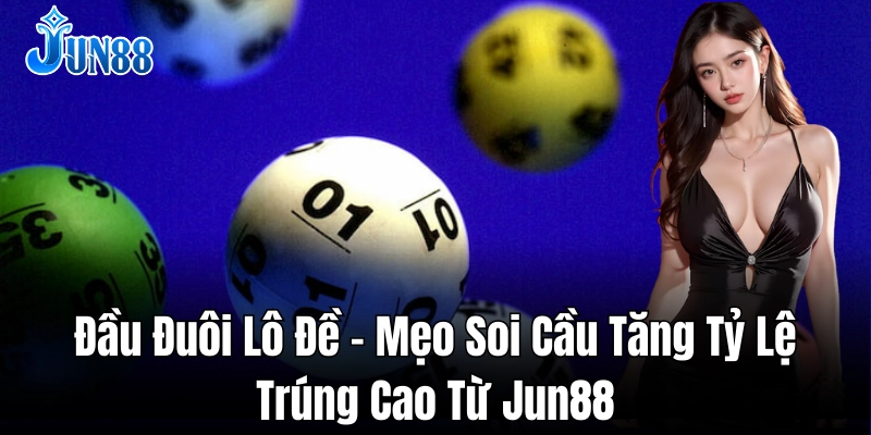 Bí quyết soi cầu đầu đuôi lô đề hiệu quả