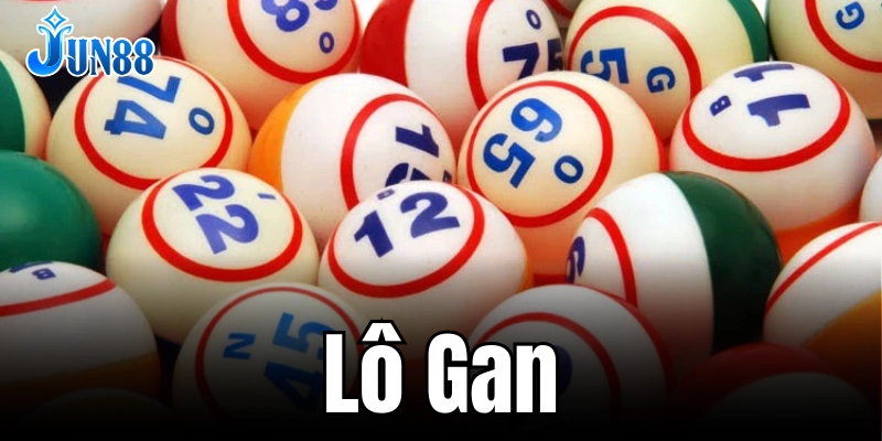 Lô gan: Trò chơi xổ số hấp dẫn, dễ chơi