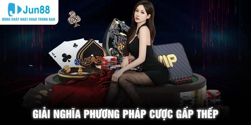 Về khái niệm cược gấp thếp